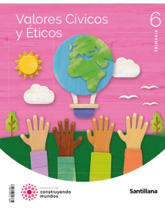 VALORES CIVICOS 6ºPRIMARIA CONSTRUYENDO MUNDOS 2023